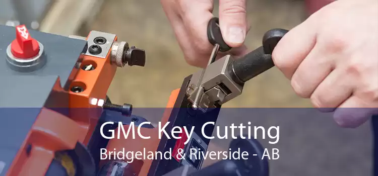 GMC Key Cutting Bridgeland & Riverside - AB