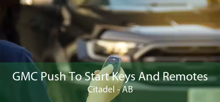 GMC Push To Start Keys And Remotes Citadel - AB