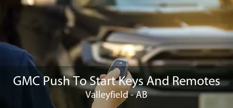 GMC Push To Start Keys And Remotes Valleyfield - AB