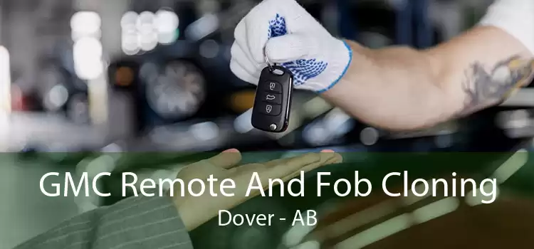 GMC Remote And Fob Cloning Dover - AB