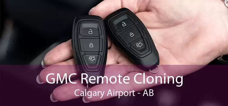 GMC Remote Cloning Calgary Airport - AB