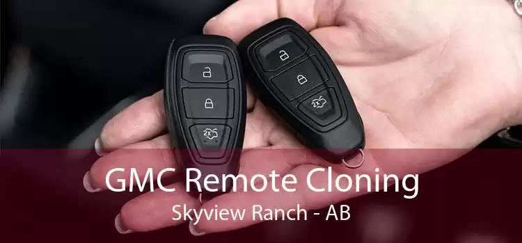 GMC Remote Cloning Skyview Ranch - AB