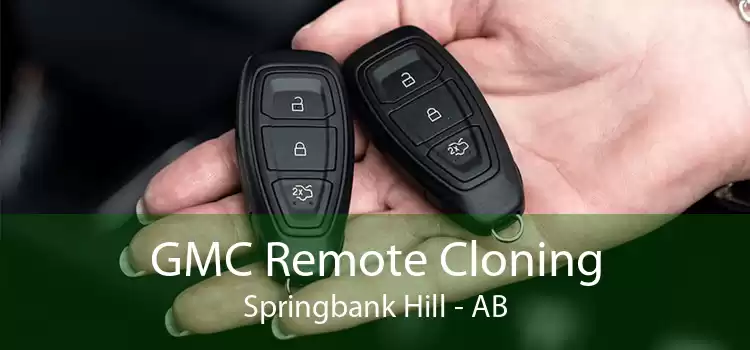GMC Remote Cloning Springbank Hill - AB