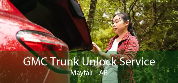 GMC Trunk Unlock Service Mayfair - AB
