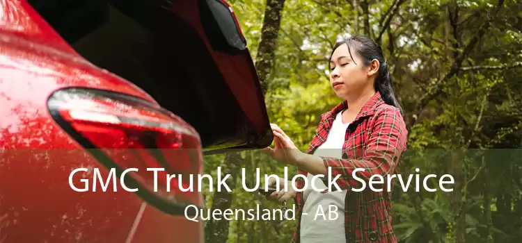GMC Trunk Unlock Service Queensland - AB