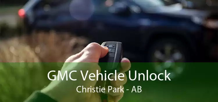 GMC Vehicle Unlock Christie Park - AB