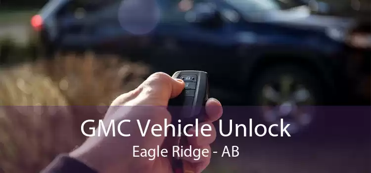 GMC Vehicle Unlock Eagle Ridge - AB