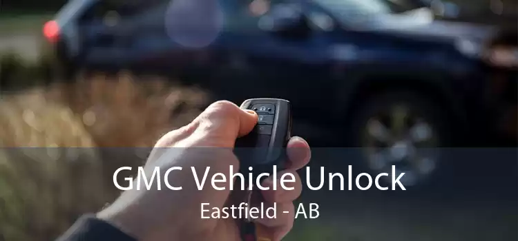 GMC Vehicle Unlock Eastfield - AB