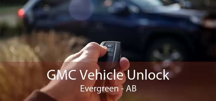GMC Vehicle Unlock Evergreen - AB