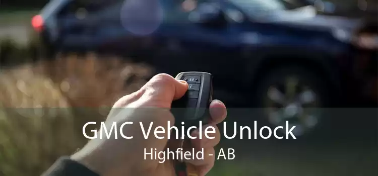 GMC Vehicle Unlock Highfield - AB