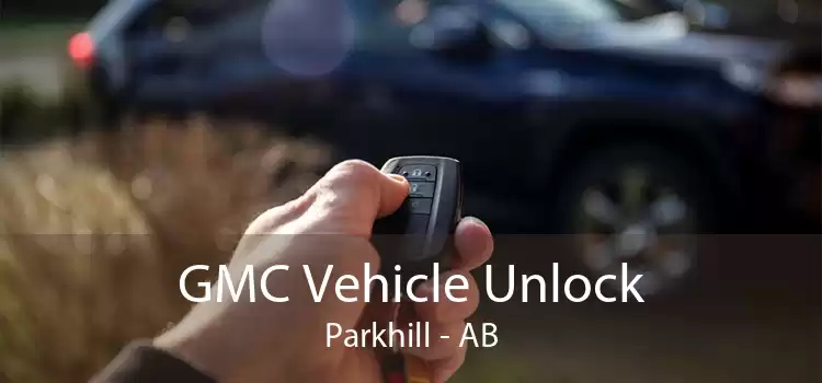 GMC Vehicle Unlock Parkhill - AB