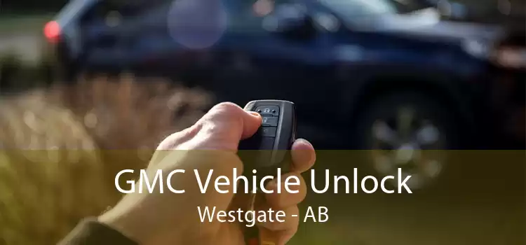 GMC Vehicle Unlock Westgate - AB