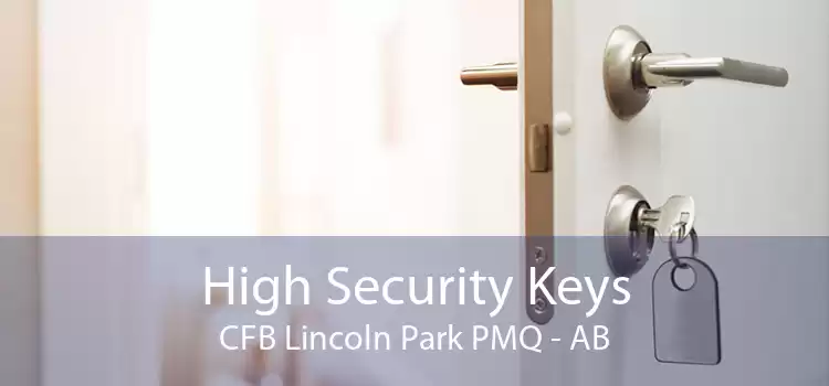 High Security Keys CFB Lincoln Park PMQ - AB
