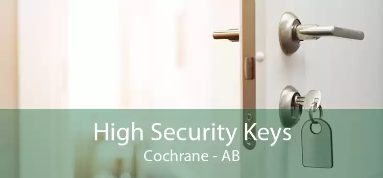 High Security Keys Cochrane - AB