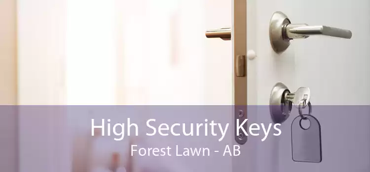 High Security Keys Forest Lawn - AB