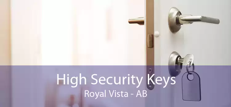 High Security Keys Royal Vista - AB