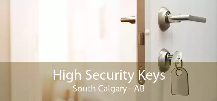 High Security Keys South Calgary - AB