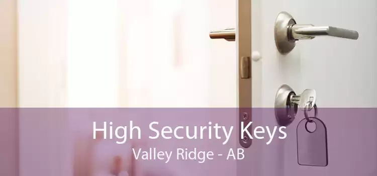 High Security Keys Valley Ridge - AB