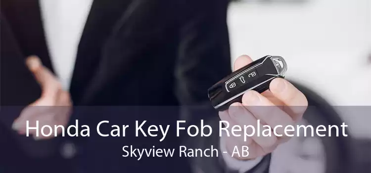 Honda Car Key Fob Replacement Skyview Ranch - AB
