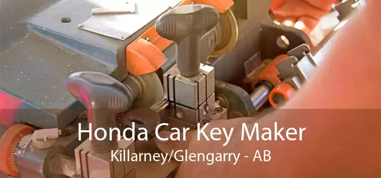 Honda Car Key Maker Killarney/Glengarry - AB