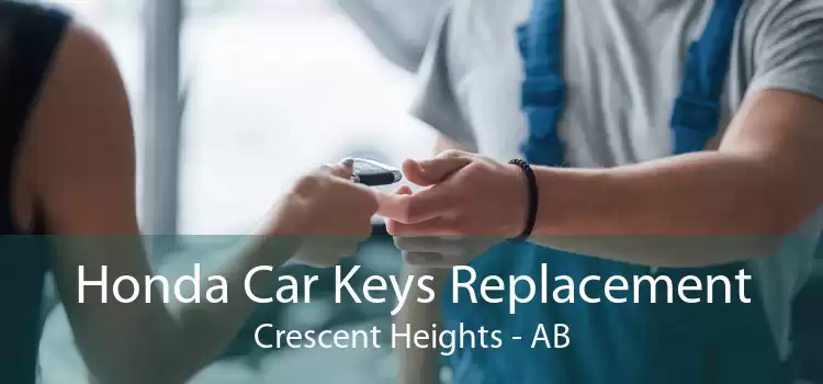 Honda Car Keys Replacement Crescent Heights - AB