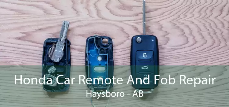 Honda Car Remote And Fob Repair Haysboro - AB