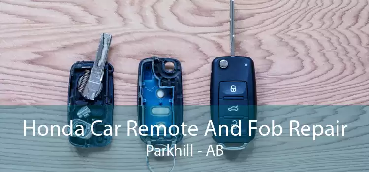 Honda Car Remote And Fob Repair Parkhill - AB