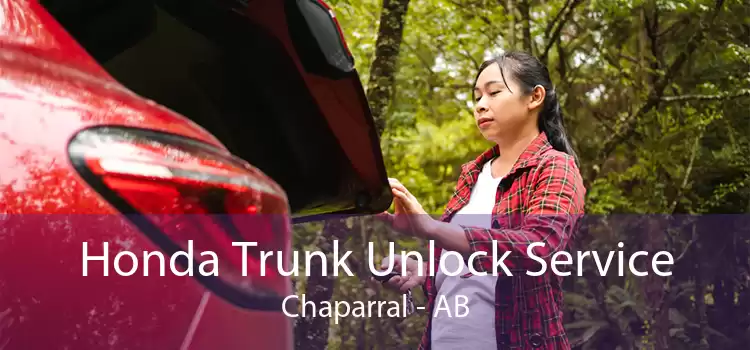 Honda Trunk Unlock Service Chaparral - AB