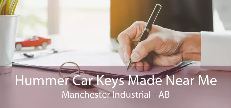 Hummer Car Keys Made Near Me Manchester Industrial - AB