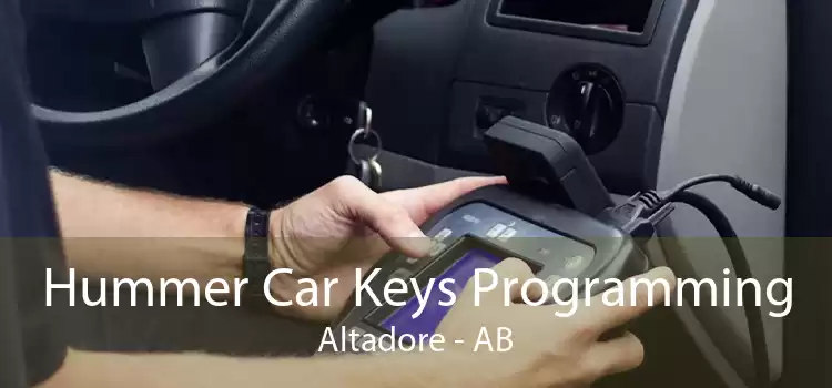 Hummer Car Keys Programming Altadore - AB