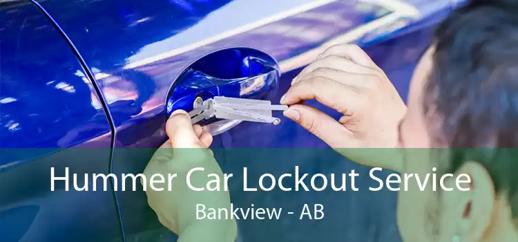 Hummer Car Lockout Service Bankview - AB