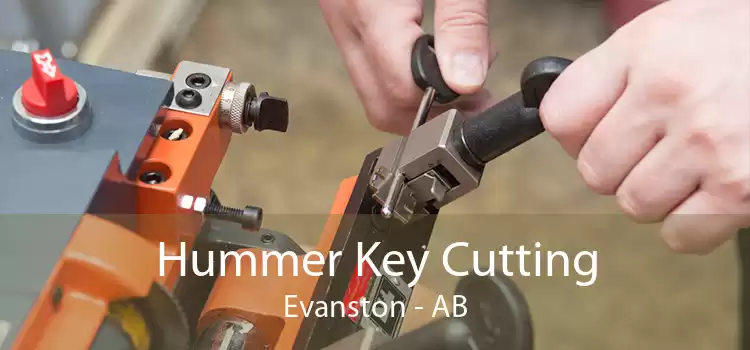 Hummer Key Cutting Evanston - AB