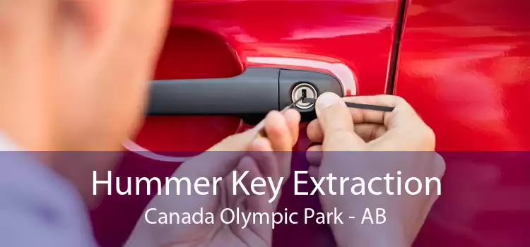 Hummer Key Extraction Canada Olympic Park - AB