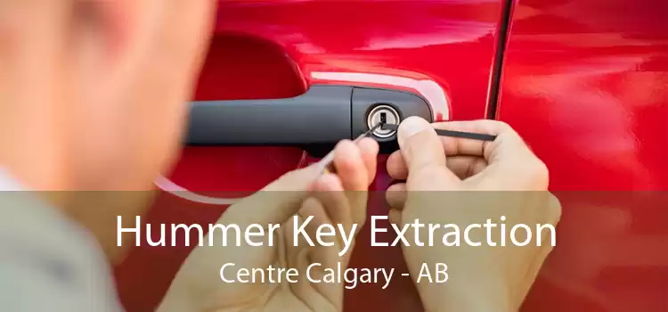 Hummer Key Extraction Centre Calgary - AB