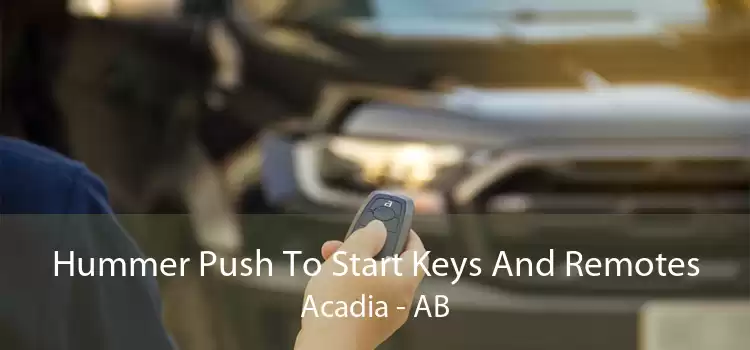 Hummer Push To Start Keys And Remotes Acadia - AB