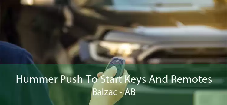 Hummer Push To Start Keys And Remotes Balzac - AB
