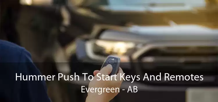 Hummer Push To Start Keys And Remotes Evergreen - AB