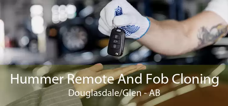 Hummer Remote And Fob Cloning Douglasdale/Glen - AB