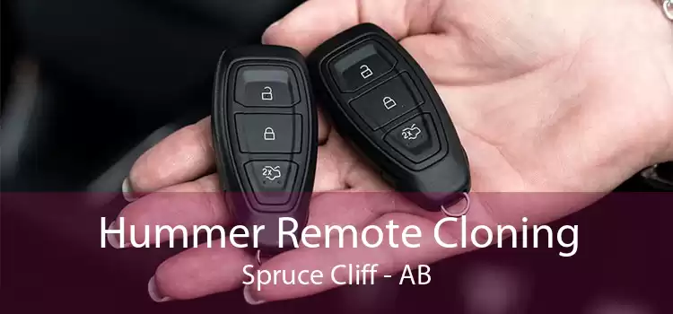 Hummer Remote Cloning Spruce Cliff - AB