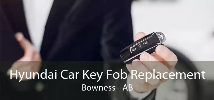 Hyundai Car Key Fob Replacement Bowness - AB