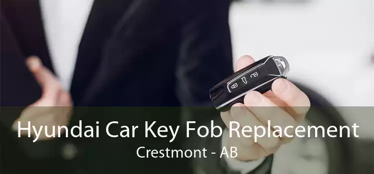 Hyundai Car Key Fob Replacement Crestmont - AB