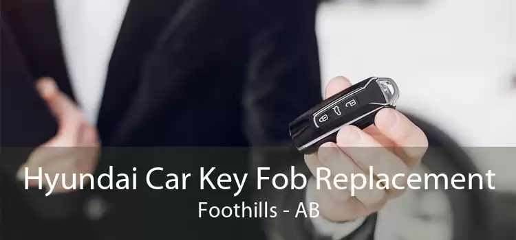Hyundai Car Key Fob Replacement Foothills - AB