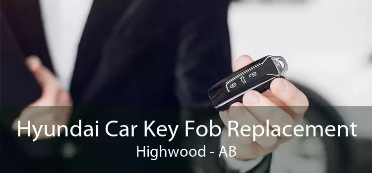 Hyundai Car Key Fob Replacement Highwood - AB