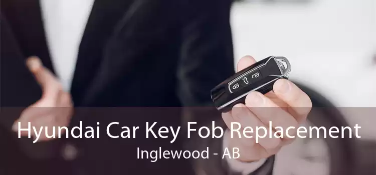 Hyundai Car Key Fob Replacement Inglewood - AB
