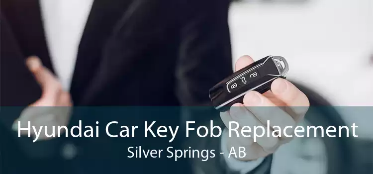 Hyundai Car Key Fob Replacement Silver Springs - AB