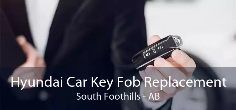 Hyundai Car Key Fob Replacement South Foothills - AB