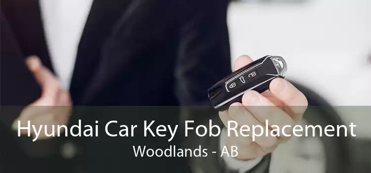 Hyundai Car Key Fob Replacement Woodlands - AB