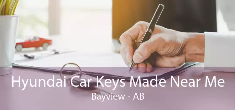 Hyundai Car Keys Made Near Me Bayview - AB