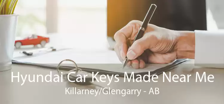 Hyundai Car Keys Made Near Me Killarney/Glengarry - AB
