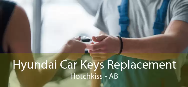 Hyundai Car Keys Replacement Hotchkiss - AB